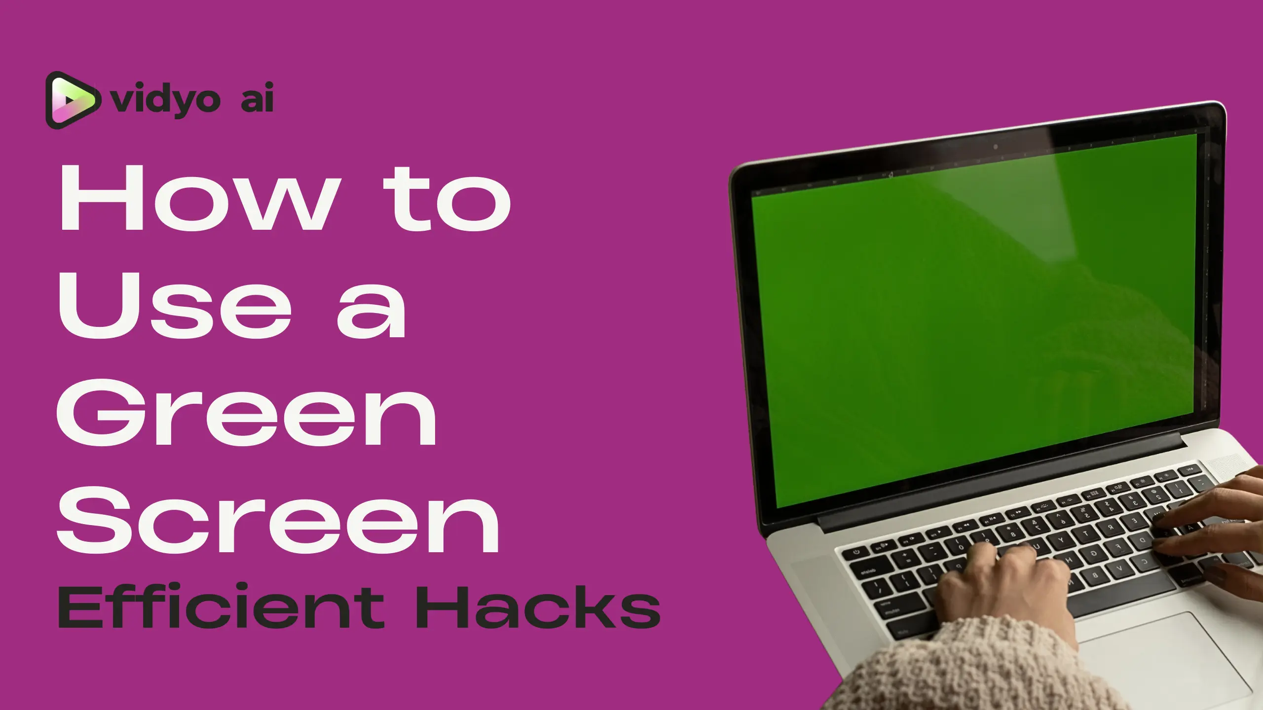 How Do You Use a Green Screen in 2024 vidyo.ai Blog